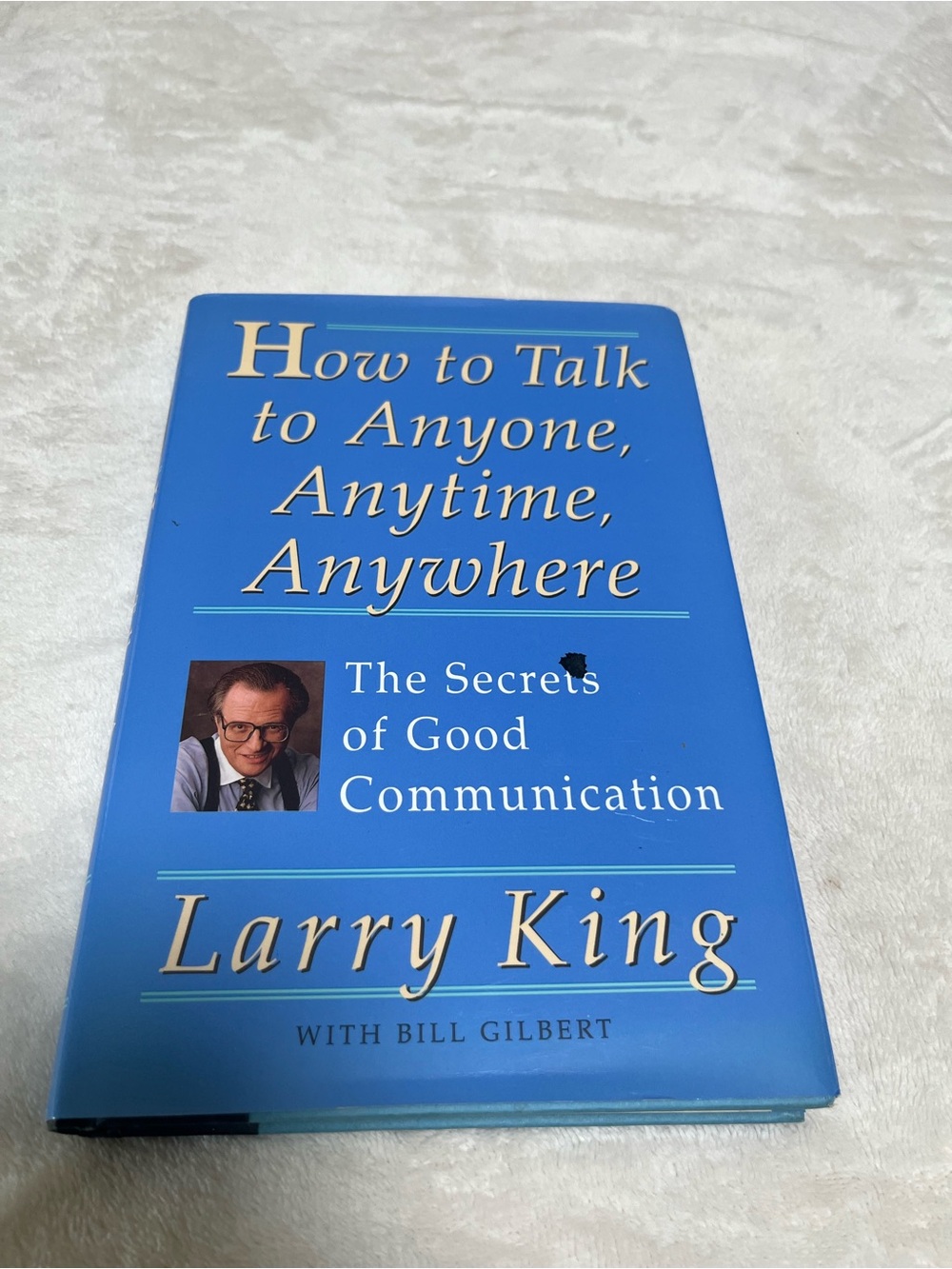 Larry King- How to Talk to Anyone by Leil Lowndes - Hard Cover.